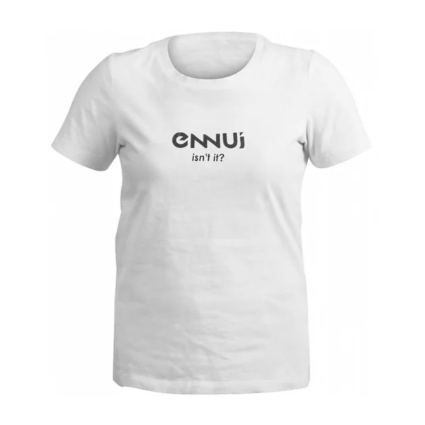 T Shirt ENNUI Isn´t it